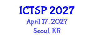 International Conference on Telecommunications and Signal Processing (ICTSP) April 17, 2027 - Seoul, Republic of Korea