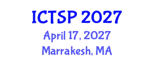 International Conference on Telecommunications and Signal Processing (ICTSP) April 17, 2027 - Marrakesh, Morocco