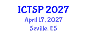 International Conference on Telecommunications and Signal Processing (ICTSP) April 17, 2027 - Seville, Spain