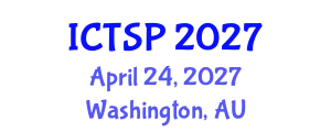 International Conference on Telecommunications and Signal Processing (ICTSP) April 24, 2027 - Washington, Australia