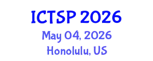 International Conference on Telecommunications and Signal Processing (ICTSP) May 04, 2026 - Honolulu, United States
