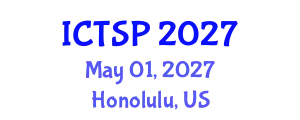 International Conference on Telecommunications and Signal Processing (ICTSP) May 01, 2027 - Honolulu, United States