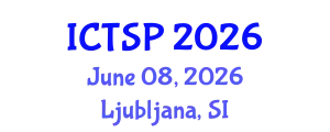 International Conference on Telecommunications and Signal Processing (ICTSP) June 08, 2026 - Ljubljana, Slovenia