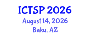 International Conference on Telecommunications and Signal Processing (ICTSP) August 14, 2026 - Baku, Azerbaijan