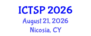 International Conference on Telecommunications and Signal Processing (ICTSP) August 21, 2026 - Nicosia, Cyprus