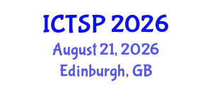 International Conference on Telecommunications and Signal Processing (ICTSP) August 21, 2026 - Edinburgh, United Kingdom