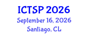 International Conference on Telecommunications and Signal Processing (ICTSP) September 16, 2026 - Santiago, Chile
