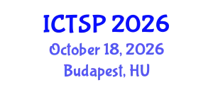 International Conference on Telecommunications and Signal Processing (ICTSP) October 18, 2026 - Budapest, Hungary