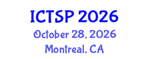 International Conference on Telecommunications and Signal Processing (ICTSP) October 28, 2026 - Montreal, Canada