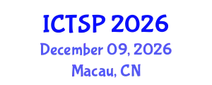 International Conference on Telecommunications and Signal Processing (ICTSP) December 09, 2026 - Macau, China