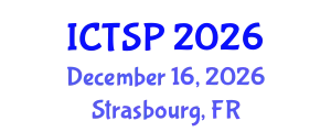 International Conference on Telecommunications and Signal Processing (ICTSP) December 16, 2026 - Strasbourg, France