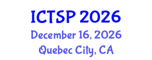 International Conference on Telecommunications and Signal Processing (ICTSP) December 16, 2026 - Quebec City, Canada