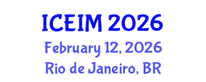 International Conference on Entrepreneurship and Innovation Management (ICEIM) February 12, 2026 - Rio de Janeiro, Brazil