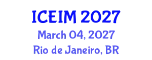 International Conference on Entrepreneurship and Innovation Management (ICEIM) March 04, 2027 - Rio de Janeiro, Brazil