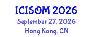 International Conference on Information Systems and Operations Management (ICISOM) September 27, 2026 - Hong Kong, China