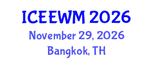 International Conference on Environment, Energy and Waste Management (ICEEWM) November 29, 2026 - Bangkok, Thailand