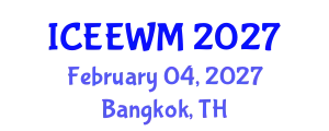 International Conference on Environment, Energy and Waste Management (ICEEWM) February 04, 2027 - Bangkok, Thailand