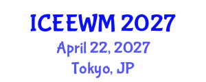 International Conference on Environment, Energy and Waste Management (ICEEWM) April 22, 2027 - Tokyo, Japan