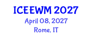 International Conference on Environment, Energy and Waste Management (ICEEWM) April 08, 2027 - Rome, Italy