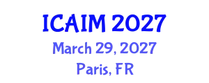 International Conference on Automation and Intelligent Manufacturing (ICAIM) March 29, 2027 - Paris, France