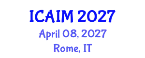 International Conference on Automation and Intelligent Manufacturing (ICAIM) April 08, 2027 - Rome, Italy