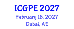 International Conference on Geosciences and Petroleum Engineering (ICGPE) February 15, 2027 - Dubai, United Arab Emirates