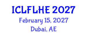 International Conference on Language Futures: Languages in Higher Education (ICLFLHE) February 15, 2027 - Dubai, United Arab Emirates
