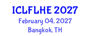 International Conference on Language Futures: Languages in Higher Education (ICLFLHE) February 04, 2027 - Bangkok, Thailand