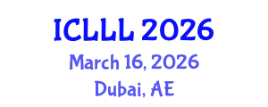 International Conference on Languages, Literature and Linguistics (ICLLL) March 16, 2026 - Dubai, United Arab Emirates