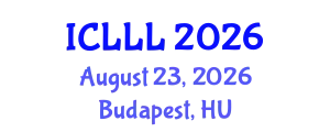 International Conference on Languages, Literature and Linguistics (ICLLL) August 23, 2026 - Budapest, Hungary