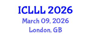 International Conference on Languages, Literature and Linguistics (ICLLL) March 09, 2026 - London, United Kingdom