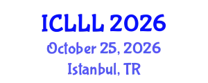 International Conference on Languages, Literature and Linguistics (ICLLL) October 25, 2026 - Istanbul, Turkey