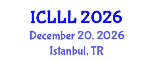 International Conference on Languages, Literature and Linguistics (ICLLL) December 20, 2026 - Istanbul, Turkey