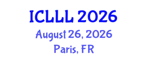 International Conference on Languages, Literature and Linguistics (ICLLL) August 26, 2026 - Paris, France