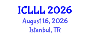 International Conference on Languages, Literature and Linguistics (ICLLL) August 16, 2026 - Istanbul, Turkey