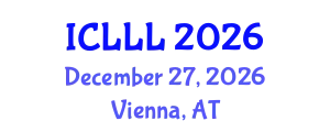 International Conference on Languages, Literature and Linguistics (ICLLL) December 27, 2026 - Vienna, Austria