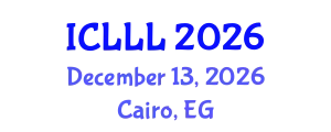 International Conference on Languages, Literature and Linguistics (ICLLL) December 13, 2026 - Cairo, Egypt