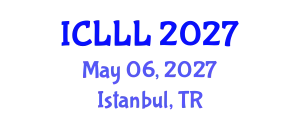 International Conference on Languages, Literature and Linguistics (ICLLL) May 06, 2027 - Istanbul, Turkey