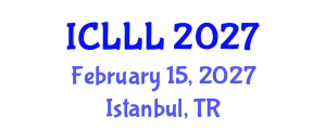 International Conference on Languages, Literature and Linguistics (ICLLL) February 15, 2027 - Istanbul, Turkey