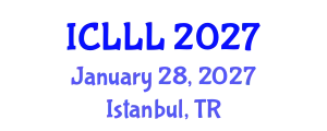 International Conference on Languages, Literature and Linguistics (ICLLL) January 28, 2027 - Istanbul, Turkey