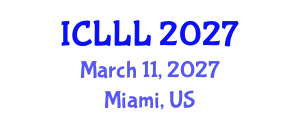 International Conference on Languages, Literature and Linguistics (ICLLL) March 11, 2027 - Miami, United States