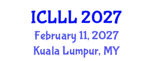 International Conference on Languages, Literature and Linguistics (ICLLL) February 11, 2027 - Kuala Lumpur, Malaysia