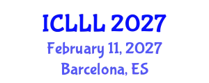 International Conference on Languages, Literature and Linguistics (ICLLL) February 11, 2027 - Barcelona, Spain