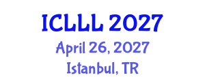 International Conference on Languages, Literature and Linguistics (ICLLL) April 26, 2027 - Istanbul, Turkey