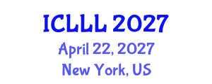 International Conference on Languages, Literature and Linguistics (ICLLL) April 22, 2027 - New York, United States