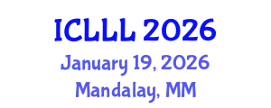 International Conference on Languages, Literature and Linguistics (ICLLL) January 19, 2026 - Mandalay, Myanmar