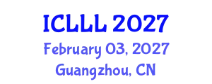 International Conference on Languages, Literature and Linguistics (ICLLL) February 03, 2027 - Guangzhou, China