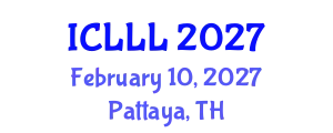 International Conference on Languages, Literature and Linguistics (ICLLL) February 10, 2027 - Pattaya, Thailand