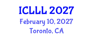 International Conference on Languages, Literature and Linguistics (ICLLL) February 10, 2027 - Toronto, Canada