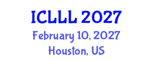 International Conference on Languages, Literature and Linguistics (ICLLL) February 10, 2027 - Houston, United States